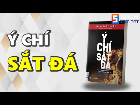 Ý CHÍ SẮT ĐÁ | Sách Tóm Tắt – Bí Quyết Thành Công