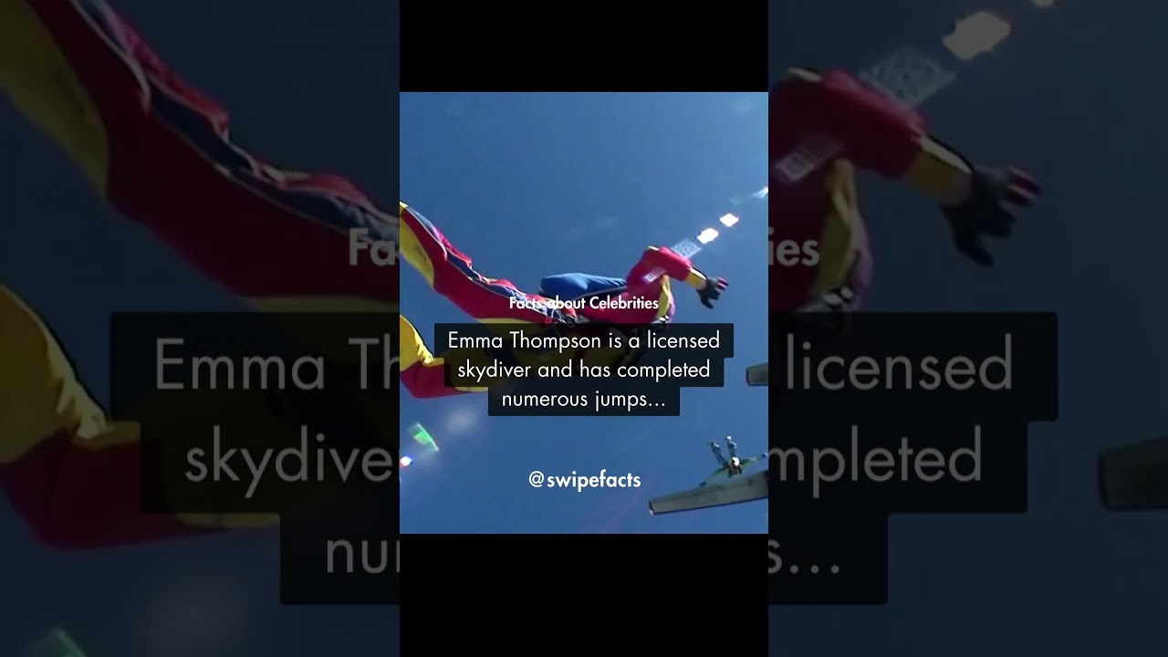 Emma Thompson is a licensed skydiver and has completed numerous jumps