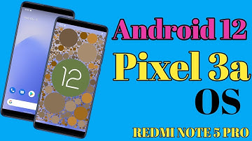 Pixel 3a for Redmi note 5 Pro|Android 12 Smooth ui Features review bugs ??
