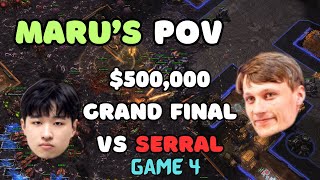 MARU'S POV - #Maru vs #Serral - IEM Katowice 2024 GRAND FINALS - Game 4