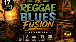 Reggae Blues Fusion 🎸  Groove Roots Chill &amp; Jam Session Vibes Instrumental