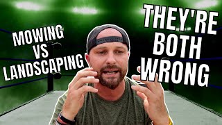 Mowing vs. Landscaping // Is Mowing Lawns for Stupid People? 😬