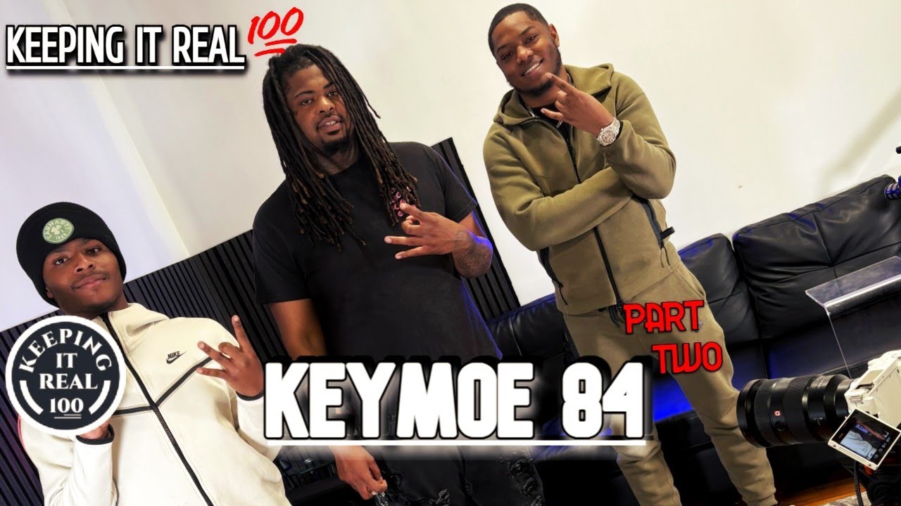 Keymoe84 Keeping It Real 💯 - Ep 11 with Keymoe 84 part 2 @16ShotEmVisualz @ebk ...