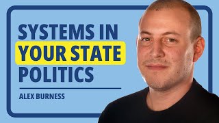 2 Systems Effecting Your Local Politics with Alex Burness