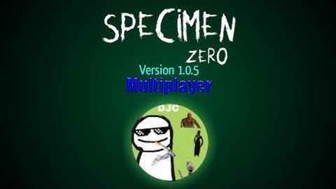Specimen Zero Version 1.0.5 Multiplayer with Daniel J Channel (Nightmare Mode)
