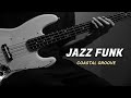 Coastal Groove l Tight Rhythm Jazz Funk | Drive & Work Music | Playlist