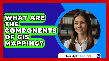 What Are The Components Of GIS Mapping? - CountyOffice.org