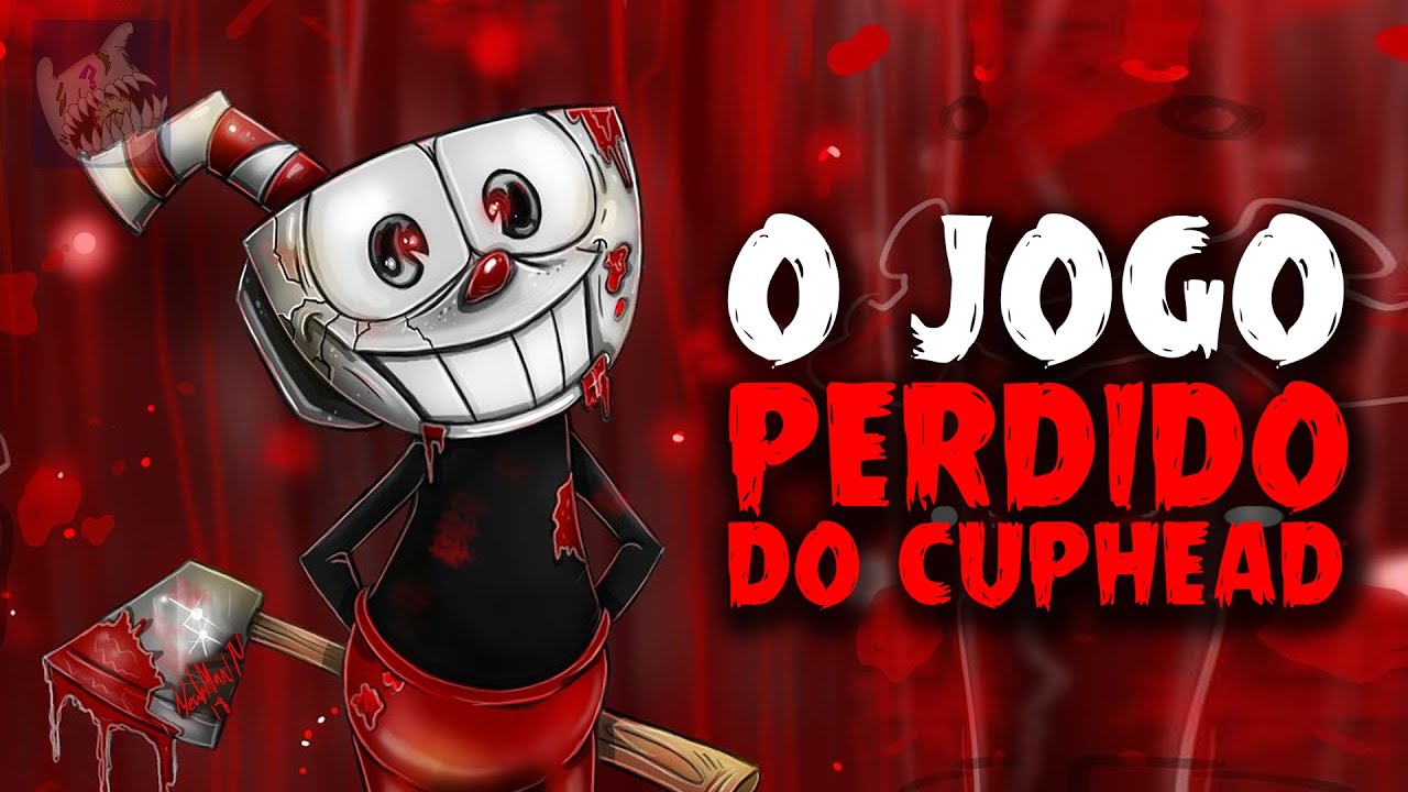 O JOGO PERDIDO do CUPHEAD | Creepypasta Cuphead