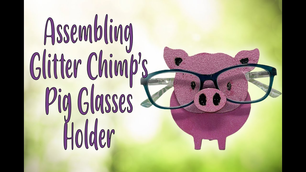 Adorable DIY Glasses Holder - Assembling Glitter Chimp’s Pig Glasses Holder