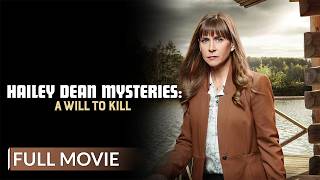 HAILEY DEAN MYSTERIES: A WILL TO KILL | English Full Movie | Crime Movie | Hollywood English Movie