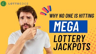 Why No One is Hitting MEGA Lottery Jackpots