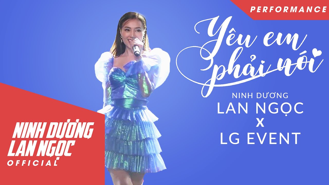 Yêu Em Phải Nói (Performance) - Ninh Dương Lan Ngọc || LG Event || Cám Hát