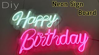 How To Make A Neon Sign Board Diy Neon Sign Time-Lapse