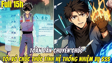 Tiến Hóa Từ Cấp F- Đến Cấp SSS, Main Vô Chức Thức Tỉnh Hệ Thống Nhiệm Vụ Cấp SSS | Full Bộ