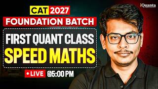 CAT 2027 Foundation | Speed Maths | First Quant Class | iQuanta