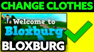 How To Change Clothes in Bloxburg (2025) How To Change Clothes in Bloxburg (2025)