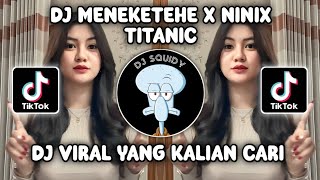 DJ TIAP HARI BERTEMU KAMU DIAM DIAM GITU | DJ MENEKETEHE X NINIX TITANIC VIRAL TIKTOK TERBARU 2024!