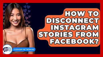 How To Disconnect Instagram Stories From Facebook? - Everyday-Networking