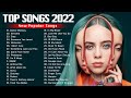 Top Hits Playlist 2022 - Ed Sheeran, Adele, Charlie Puth, Maroon 5, Taylor Swift, Sam Smith, Rihanna