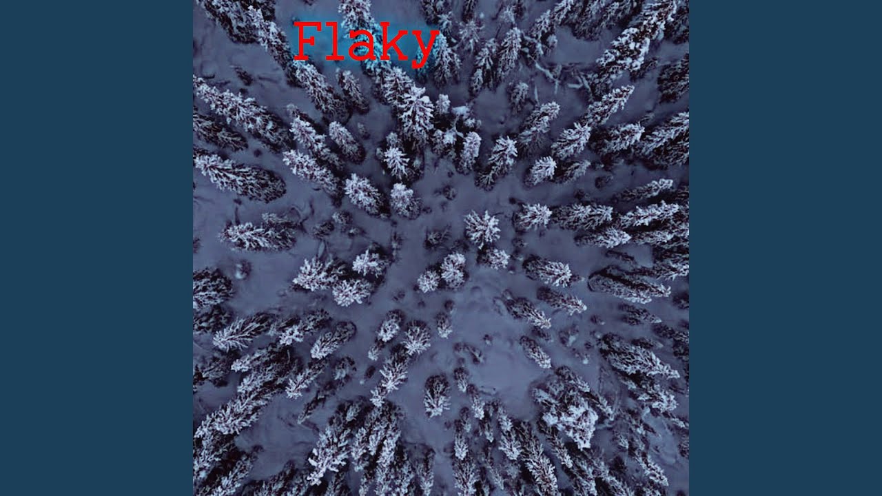 Watch Flaky on YouTube Watch Flaky on YouTube