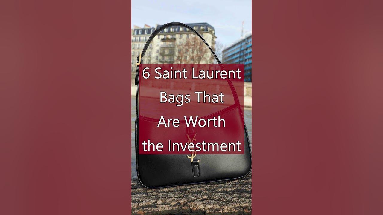 5 New Saint Laurent Bags That Are Worth Getting to Know - luxfy