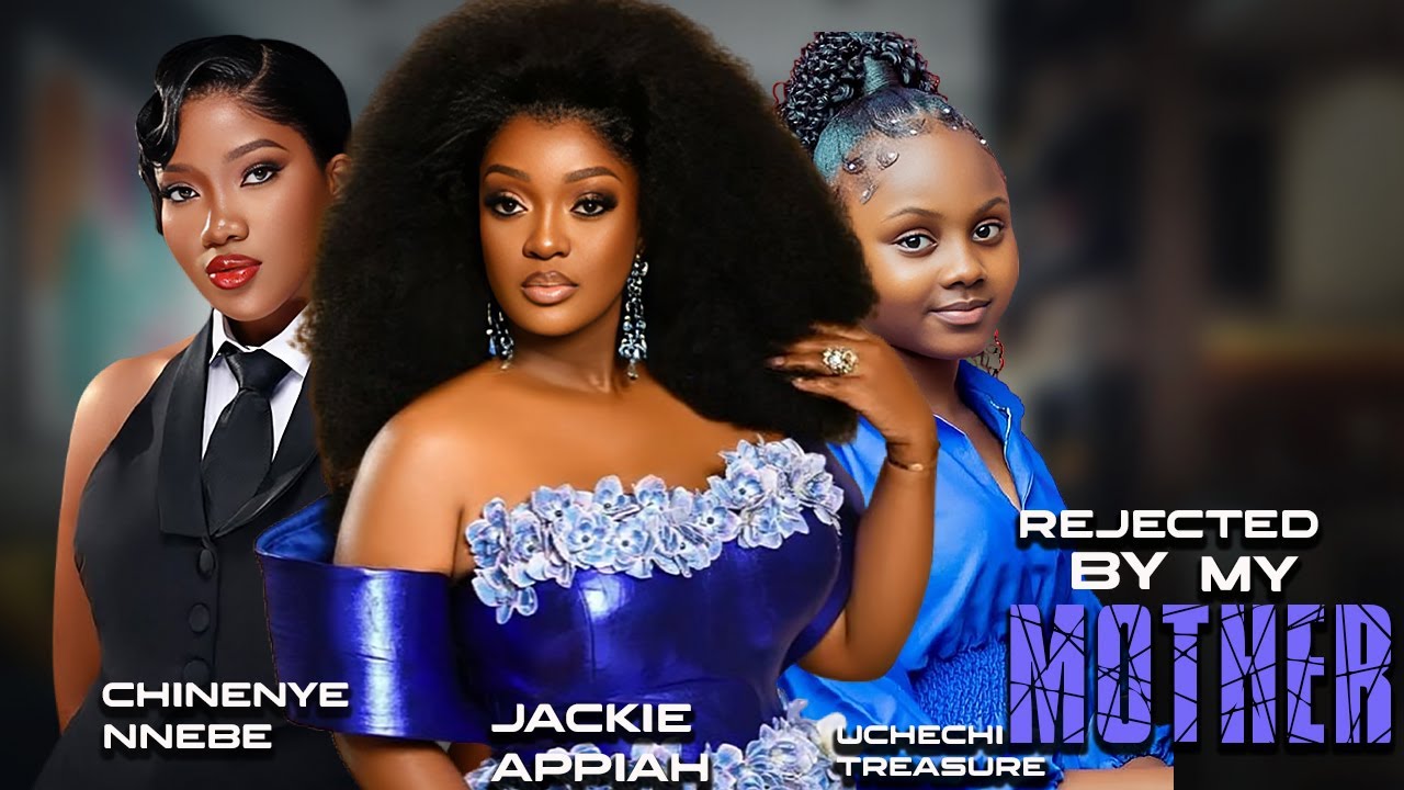Rejected By My Mother || Uchechi Treasure Jackie Appiah Chinenye Nnebe || Nigerian Movies