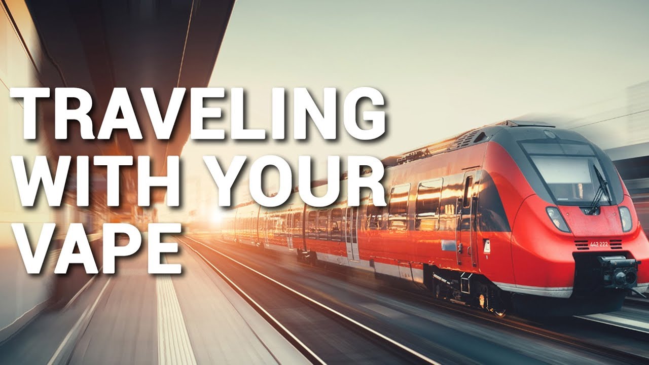 How to Travel with Your Vape 2019 YouTube