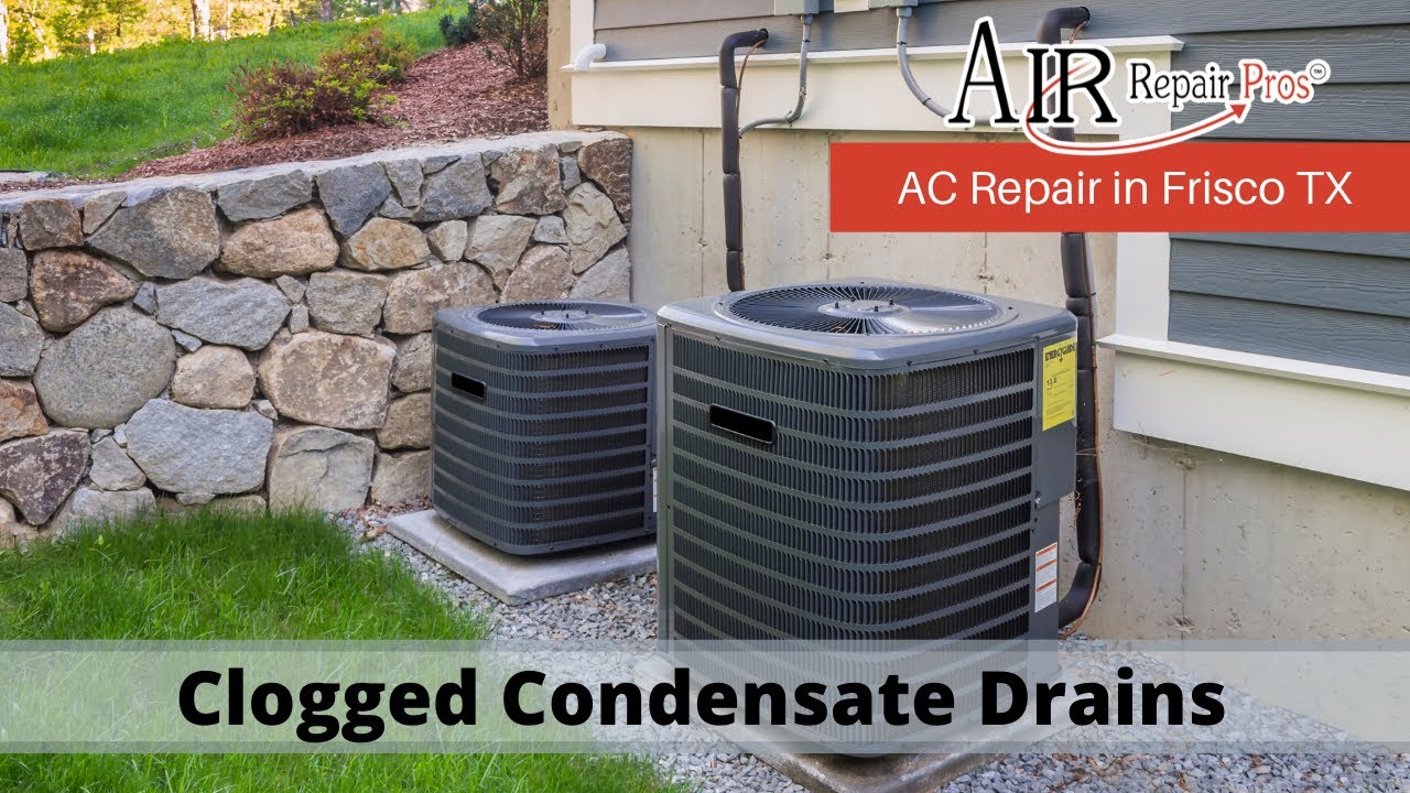 AC Repair in Frisco TX: Clogged Condensate Drains – Air Repair Pros | (972) 299-3331