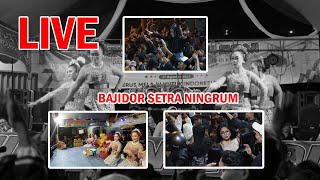 LIVE STREAMING BAJIDOR SETRA NINGRUM