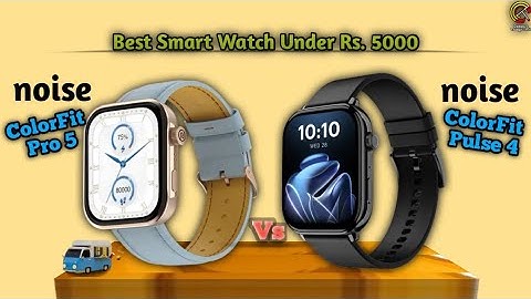 || Noise ColorFit Pro 5 VS Noise ColorFit Pulse 4.....!!!!!!  || Compare Best SmartWatch