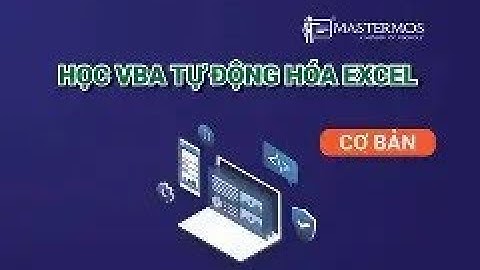 ✨✨✨VBA Excel: Những Điều Bạn Chưa Biết | VBA có thể và không