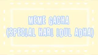 Meme gacha (special Idul adha ) screenshot 3
