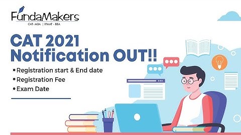 CAT 2021 Notification Out : Eligibility, Registration, Exam Date ,Pattern & Exam Fees