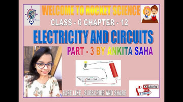 Class - 6 Science Chapter - 12 ( Electricity and circuits ) Part - 3