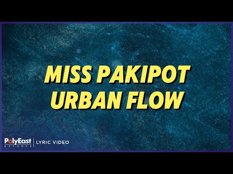 Urban Flow - Miss Pakipot (Lyric Video)