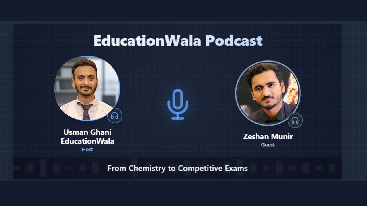 EducationWala Podcast | From Chemistry to Competitive Exams with Zeshan Munir