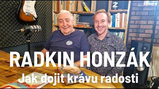 Radkin Honzák ~ Štěstí, smysl života a dojení krávy radosti