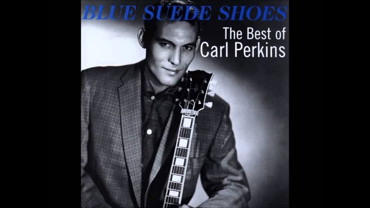 Carl Perkins Blue Suede Shoes Youtube