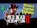 History Teacher Explains Red Dead Redemption 2 (Part 2)
