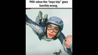 POV: when the “boys trip” goes horribly wrong 💀