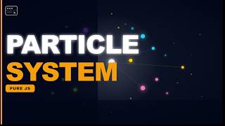 Build a Particle System Using Objects, Arrays, and Canvas API | @ScratchStart00