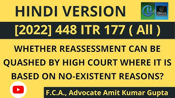 WHETHER REASSESSMENT CAN BE QUASHED BY HIGH COURT WHERE IT IS BASED ON NO-EXISTENT REASONS?