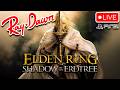 🔴 ELDEN RING: SHADOW OF THE ERDTREE – No Turning Back Now | First Run – LIVE Day 6