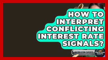 How To Interpret Conflicting Interest Rate Signals? - Macroecon Experts