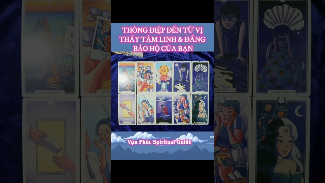 TAROT - THÔNG ĐIỆP ĐẾN TỪ VỊ THẦY TÂM LINH VÀ ĐẤNG BẢO HỘ CỦA BẠN