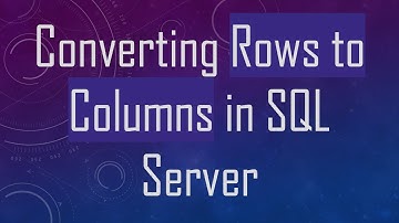 Converting Rows to Columns in SQL Server
