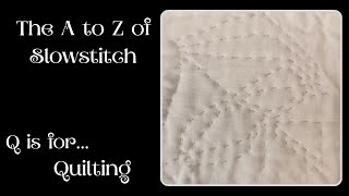 Q is for quilting - hand stitching inspired by traditional wholecloth quilts