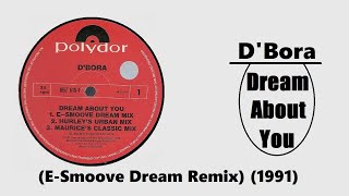 D'Bora - Dream About You (E-Smoove Dream Remix) (1991)