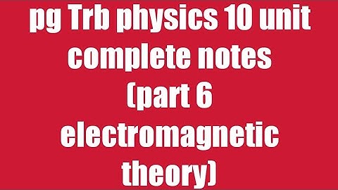 Pg trb| trb physics |electromagnetic theroy part 6