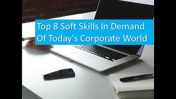 Top 8 Soft Skills In Demand Of Today